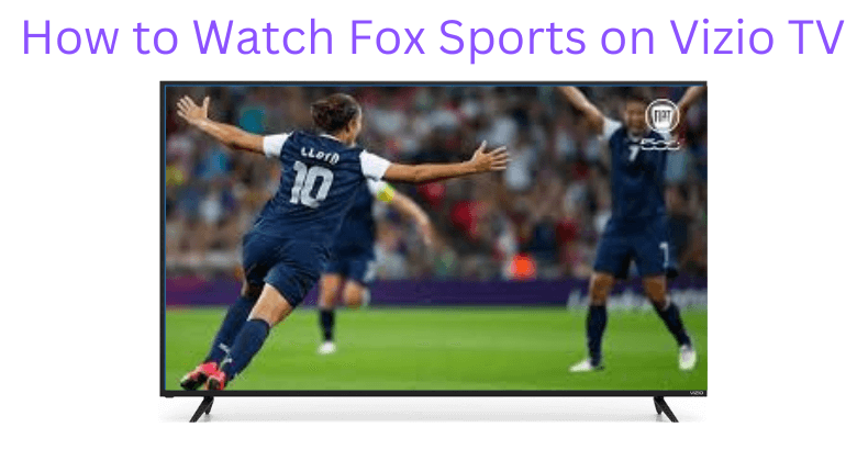 How To Watch Fox Sports On Vizio Smart TV TechOwns how-to-watch-fox-sports-on-vizio-smart-tv-techowns