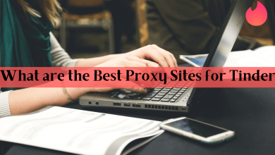 Best Proxy sites for Tinder