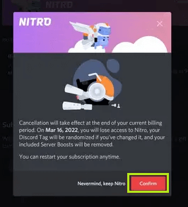 Hit Confirm and cancel the Discord Nitro Subscription. 