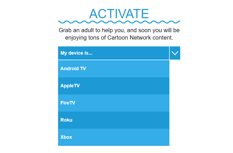 Select your device from the drop-down box to Activate Cartoon Network