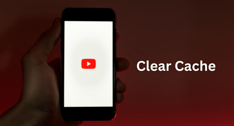 Clear YouTube Cache