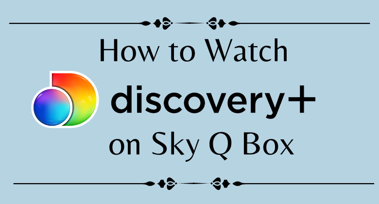 Discovery Plus on Sky Q