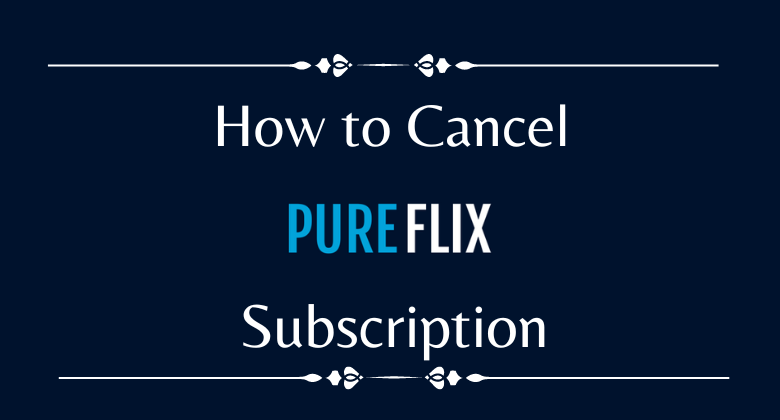 how to cancel pure flix free trial