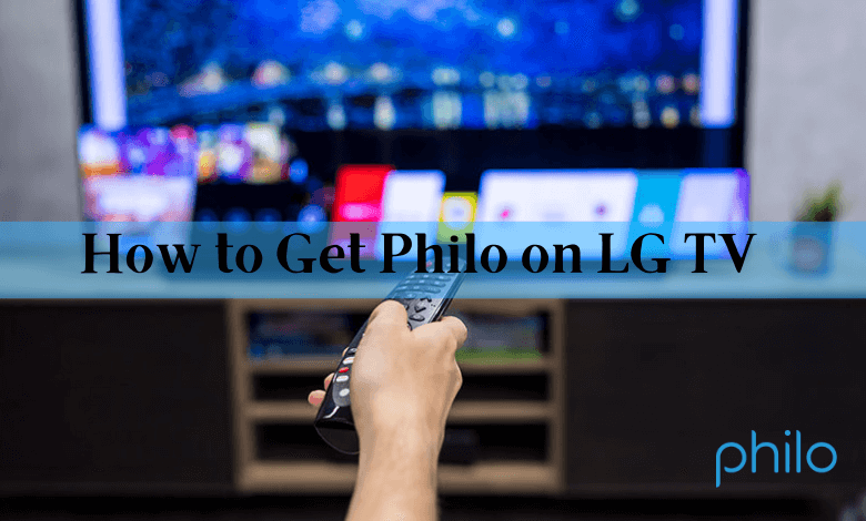 How to get Philo on LG TV