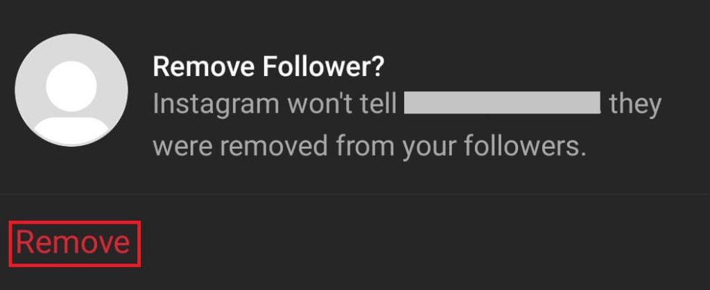 Again hit the Remove button to Hide Instagram Followers