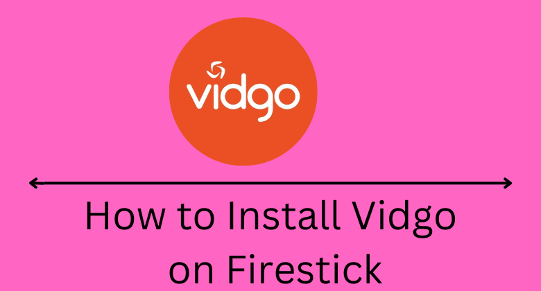 How to Install Vidgo on Firestick