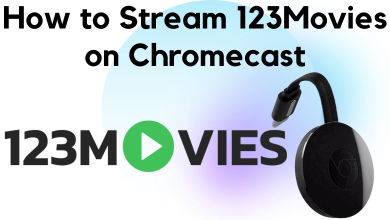 How to Stream 123Movies on Chromecast