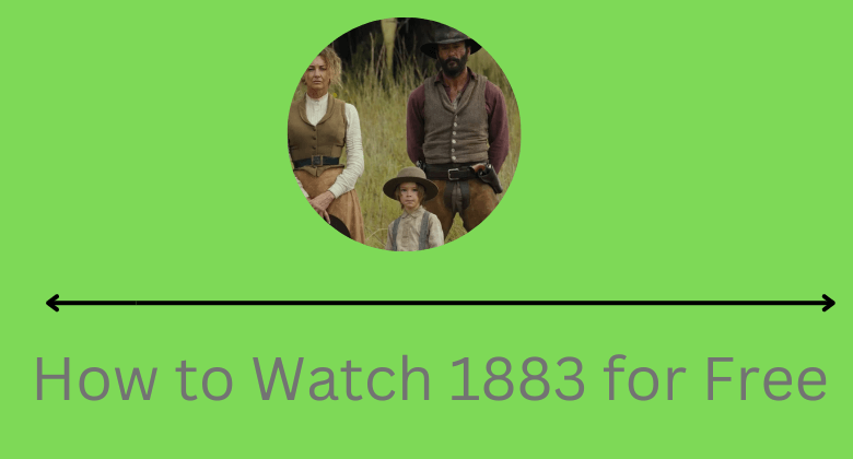 How to Watch 1883 for Free