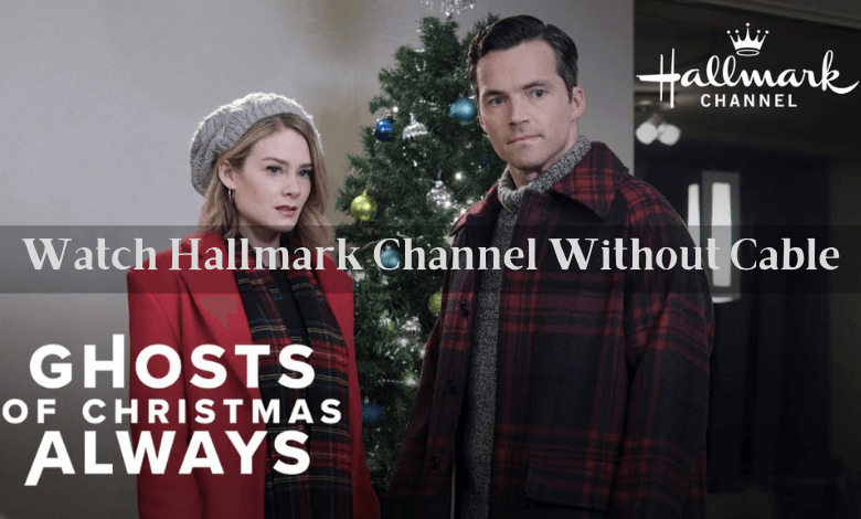 How to watch Hallmark channel without cable
