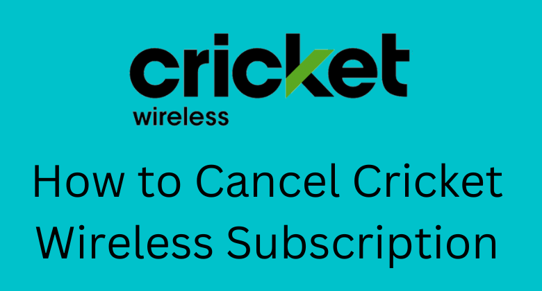 How to Cancel Cricket Wireless Subscription