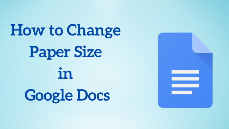 How to Change Paper Size in Google Docs
