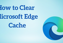 How to Clear Microsoft Edge Cache
