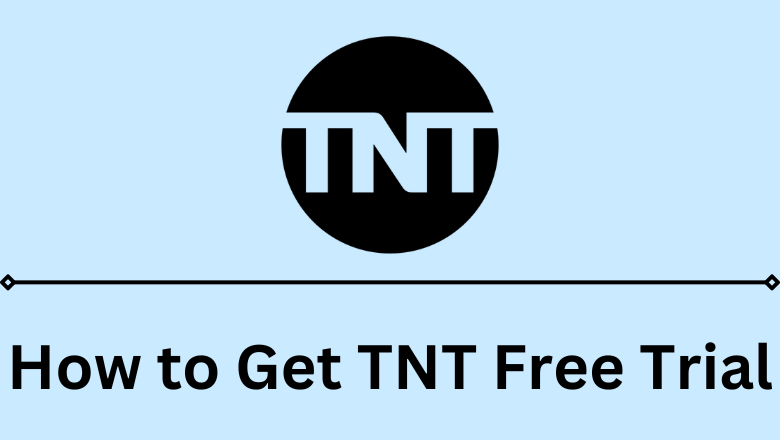 How to Get TNT Free Trial