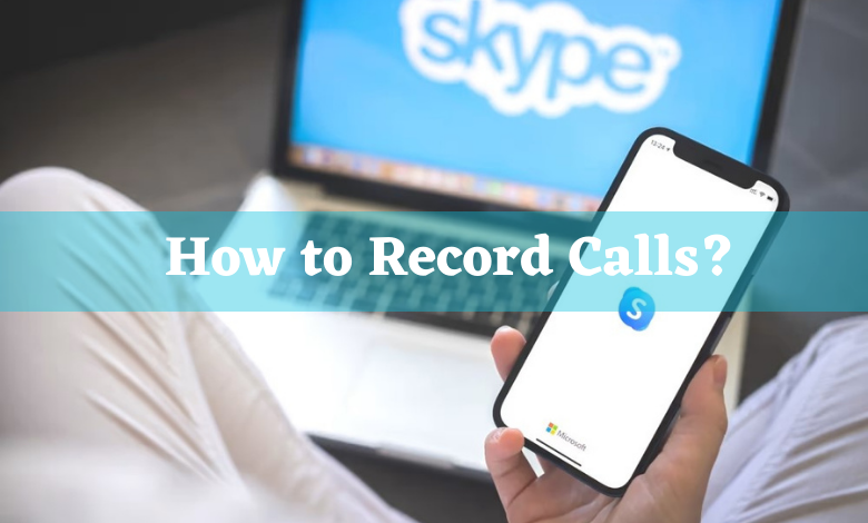 How to record calls on Skype
