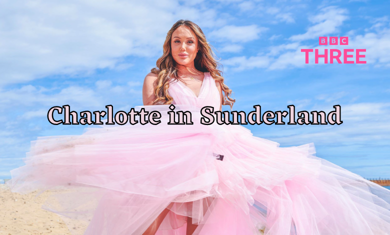 How to watch Charlotte in Sunderland