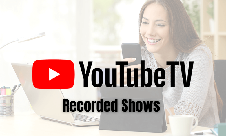 How to watch recorded shows on YouTube TV