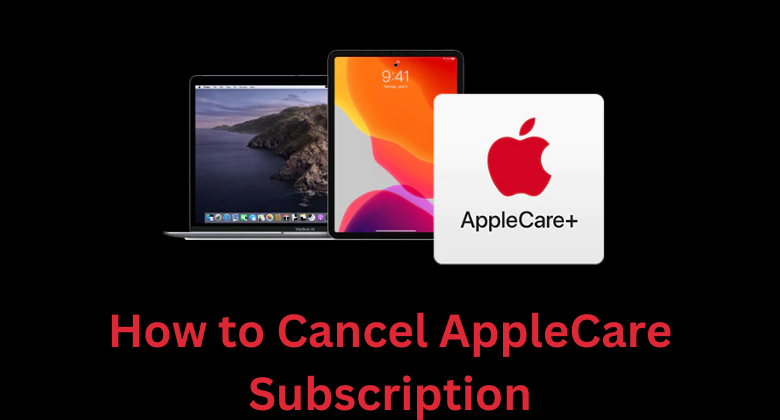 How to Cancel AppleCare