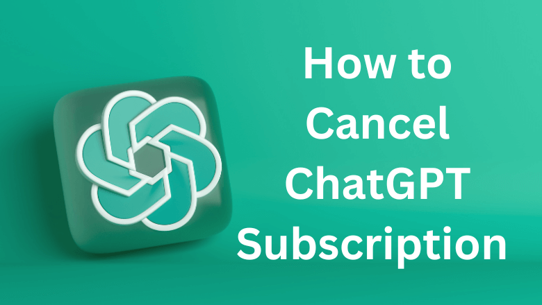 How to Cancel ChatGPT Subscription