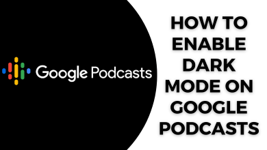 How to Turn On Dark Mode on Google Podcasts