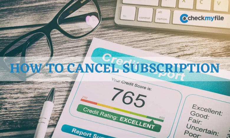 how to cancel CheckMyFile subscription