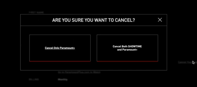 Click Cancel both Showtime and Paramount+