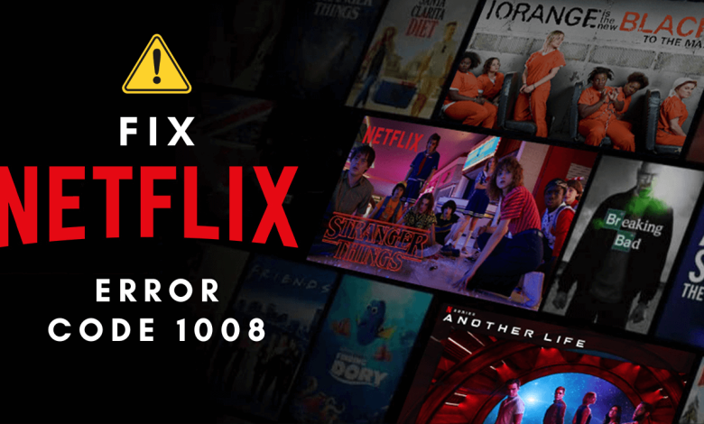 Fix Netflix error code 1008.