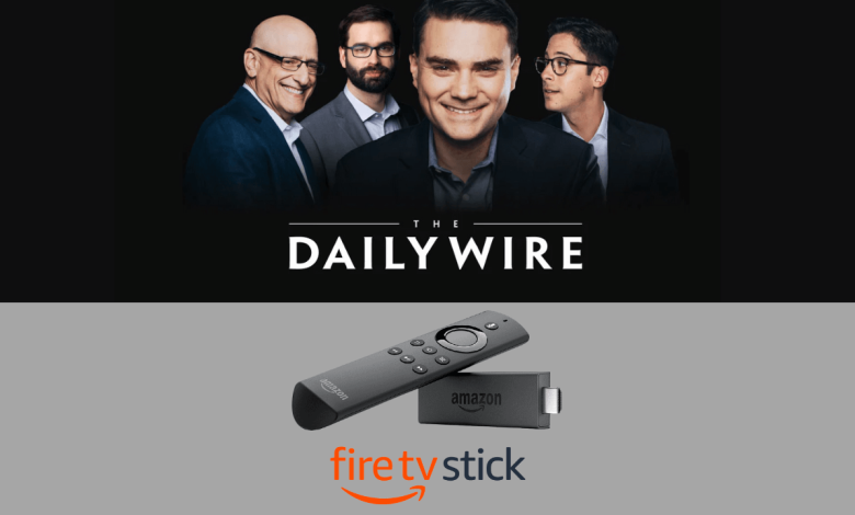 Watch Daily Wire on Firestick.