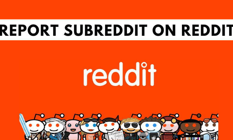 Report a Subreddit.