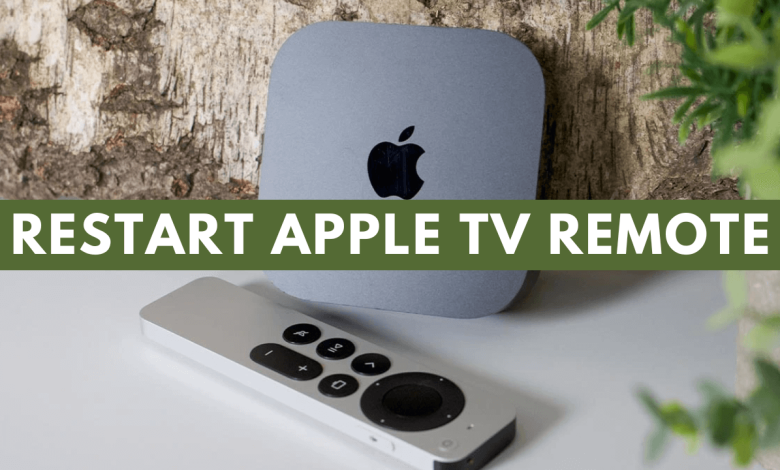 Restart your Apple TV Remote.