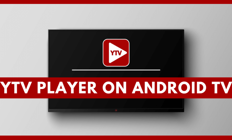 Get YTV Player on Android TV.