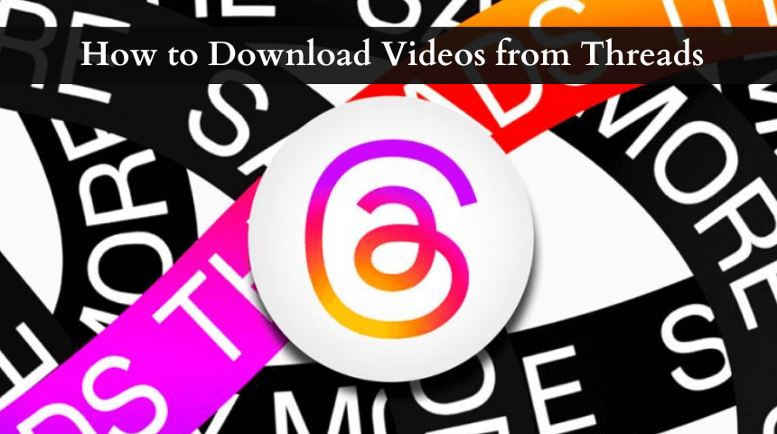 How to Download Videos from Threads
