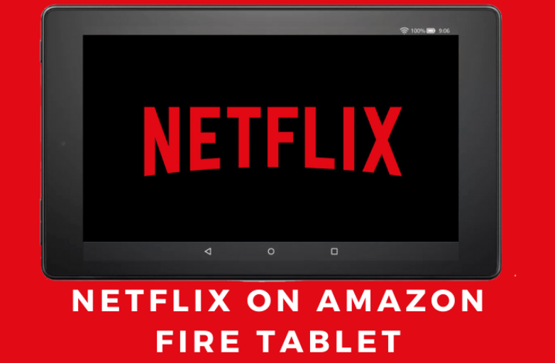 Netflix on Fire Tablet