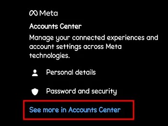 Click See more in Accounts Center