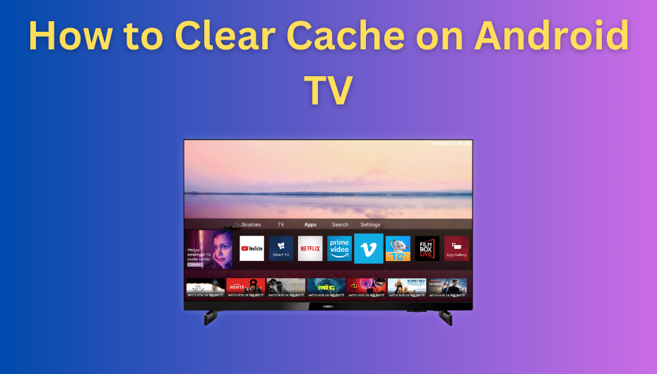 How to Clear Cache on Android TV