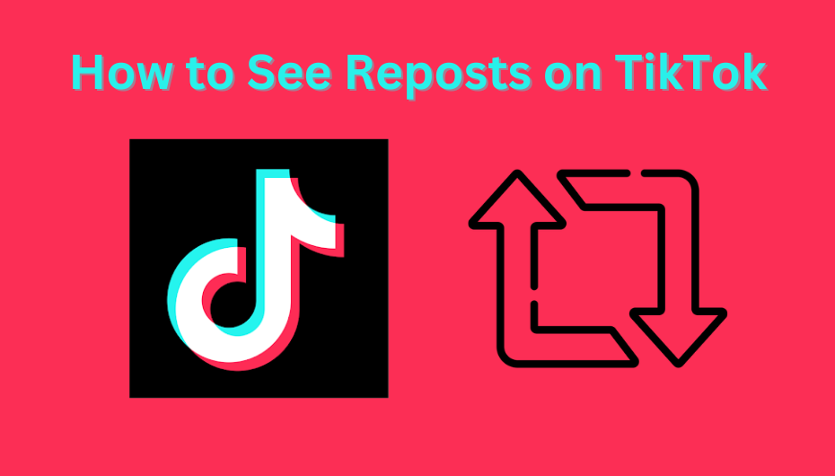 HOW TO SEE REPOSTS ON TIKTOK