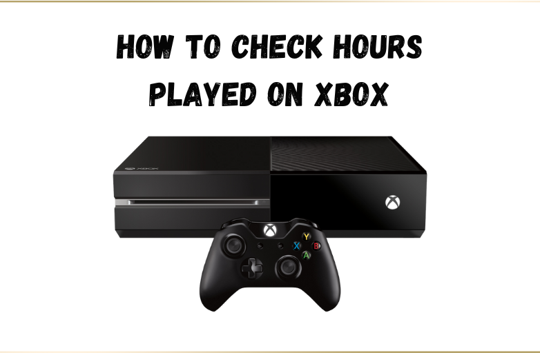 How to Check Hours Played on Xbox