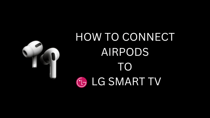 How to connect AirPods to LG TV