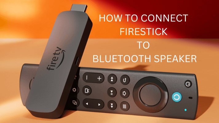 How to connect Firestick to Bluetooth Speaker