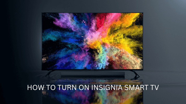 How to turn on Insignia Smart TV